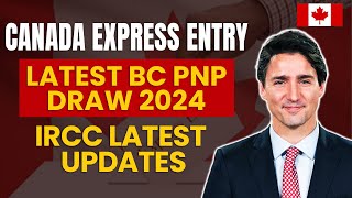 Canada Express Entry 2024  Latest British Columbia PNP Draw  IRCC Latest Update [upl. by Lull]