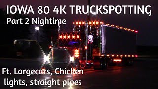 IOWA 80 TRUCKSPOTTING PART 2 4K NIGHT EDITION [upl. by Liddy694]