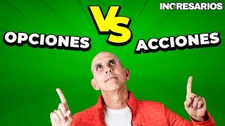 Descubre la diferencia Opciones vs Acciones [upl. by Fang861]