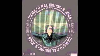 Tocadisco Featuring Chelonis R Jones  Shrine Extrawelt Remix HQ [upl. by Jasik]