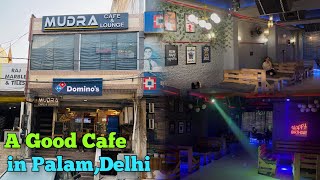 Mudra Cafe amp Lounge  Palam Delhi  A Good Cafe in Palam Delhi [upl. by Aicilev]