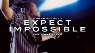 Expect Impossible feat Tony Fresh Official Music Video [upl. by Torry927]