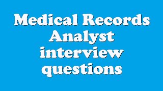 Medical Records Analyst interview questions [upl. by Eterg]