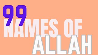 99 Names Of Allah [upl. by Yirinec641]