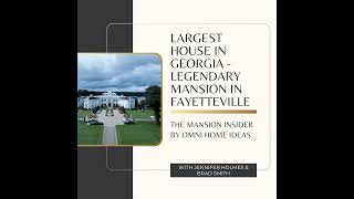 Largest House in Georgia  Legendary Mansion in Fayetteville [upl. by Dnomse]