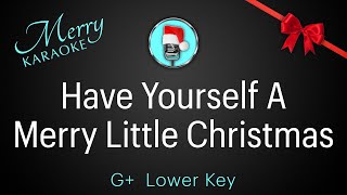 Have Yourself A Merry Little Christmas G Lower Key Christmas Karaoke [upl. by Jet]