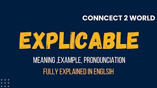 What Does explicable Means  Meanings And Definitions With explicable in ENGLISH [upl. by Encratia463]