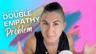 Autistic Empathy  Autism and the Double Empathy Problem [upl. by Ragde]