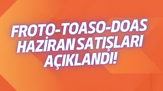 FROTODOASTOASO HAZİRAN 2024 SATIŞLARI AÇIKLANDI [upl. by Kazmirci461]