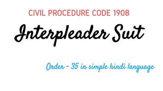 Interpleader Suit in CPC  Order 35 of Civil Procedure Code 1908 in Hindi [upl. by Aleak]