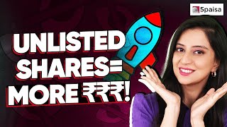 What are Unlisted Shares  How to buy Unlisted Shares  Learn How to invest in Unlisted Shares [upl. by Loriner321]