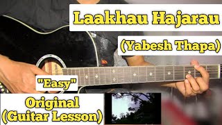 Laakhau Hajarau  Yabesh Thapa  Guitar Lesson  Easy Chords  Capo 5 [upl. by Olaf16]