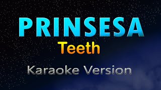 PRINSESA Hd Karaoke Teeth [upl. by Ybbob]