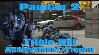 Payday 2 Crimewave Edition  Triple Kill AchievementTrophy Guide [upl. by Llibyc]