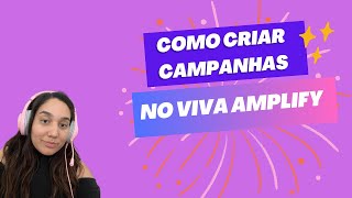 Como criar campanhas no Viva Amplify [upl. by Werd]