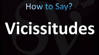 How to Pronounce Vicissitudes CORRECTLY [upl. by Gerek]