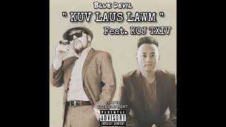 Kuv Laus Lawm  Blue Devil Featuring Koj Txiv 2024 New Hmong Rap [upl. by Lipski]