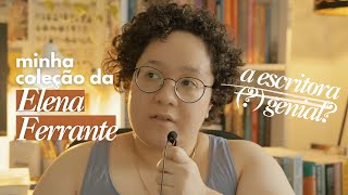 minha coleção da ELENA FERRANTE  é a escritora  genial mesmo [upl. by Rania]