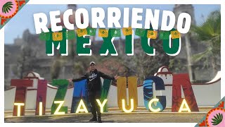 NOS FUIMOS A MÉXICO 🌮🇲🇽 RECORRIENDO TIZAYUCA HIDALGO [upl. by Otilegna]