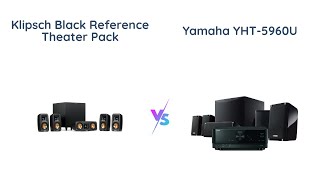 Klipsch Reference Theater Pack vs Yamaha YHT5960U [upl. by Chadd243]