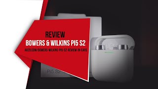 Bowers Wilkins Pi5 S2 Review in ears [upl. by Ecraep765]