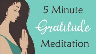 5 Minute Meditation for Gratitude guided meditation [upl. by Monteith]