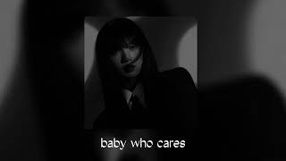 baby who cares  slowed reverb [upl. by Ylla]