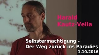 Harald Kautz Vella  Selbstermächtigung  Der Weg zurück ins Paradies  Cine12  1102016 [upl. by Aicetel]