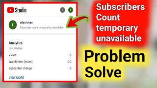 Youtube subscribers Count temporary unavailable problem solve fix Subscribers Count temporary [upl. by Fatsug]