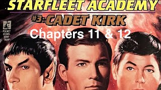 Starfleet Academy Cadet Kirk Chapters 11 amp 12 [upl. by Atteloc94]