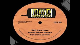 I DAVID PRODUCTIONS  RUFF INNA TOWN TOWN DUB  RUFF DUB [upl. by Etnemelc797]