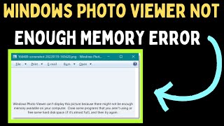 How to Fix Windows Photo Viewer Not Enough Memory Error on Windows 11 [upl. by Eissac]