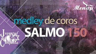 Medley de coros quotSalmo 150quot  Juventud de Conquista  Menap HD [upl. by Nerual]