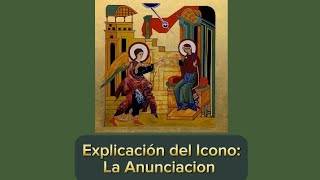 Explicación del Icono de La AnunciacionMidrash y ReflexionesCNC [upl. by Wyatt199]