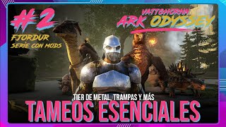 TAMEOS ESECIALES Y TIER DE METAL  ARK Odissey 2  Serie con Mods  Vattghornn [upl. by Kuebbing]