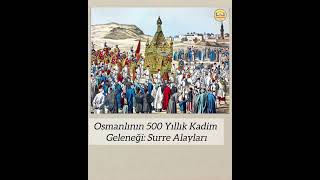 Osmanlının 500 Yıllık Kadim Geleneği Surre Alayları osmanlı keşfet [upl. by Ruffin]