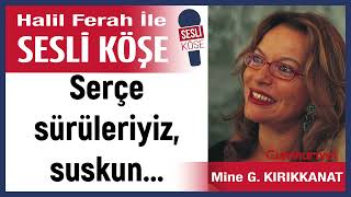 Mine G Kırıkkanat Serçe sürüleriyiz suskun 81224 Halil Ferah ile Sesli Köşe [upl. by Sellers265]