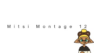 Mitsi Montage 12 [upl. by Eyot]