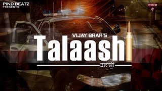 Talaashi  Vijay Brar  New Punjabi Song  Pind Beatz [upl. by Sculley]