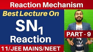 Reaction Mechanism 09  Nucleophilic Substitution 02  SN1 Reaction and Mechanism JEE MAINSNEET [upl. by Dot132]