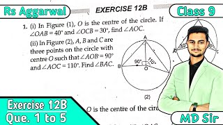 Exercise 12b Q1 to Q5  Class 9 Chapter 12  Circles  Rs Aggarwal  Md Sir class 9 [upl. by Innavoig]