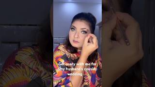 Get ready with me for my husbands cousin wedding 💄🤩 makeup wedingvlog makeupbyme [upl. by Sabina202]