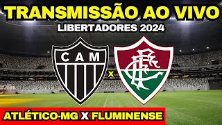 ATLÉTICO MG X FLUMINENSE  TRANSMISSÃO AO VIVO DIRETO DA ARENA MRV  LIBERTADORES 2024 [upl. by Atnim]