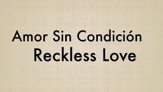 Amor Sin Condición Reckless Love  Bilingual Karaoke Version [upl. by Bergstrom]