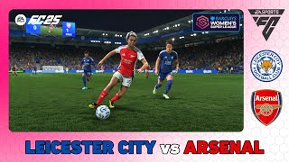 LEICESTER CITY vs ARSENAL  Womens Super League 202425  EA SPORTS FC 25 [upl. by Perri]