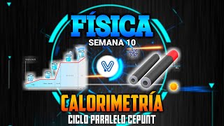 FÍSICA CALORIMETRÍA  TEMPERATURA  DILATACIÓN TÉRMICA  SEMANA 10  CICLO PARALELO CEPUNT [upl. by Lledo]