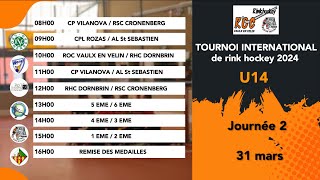 U14  Tournoi International de Rink Hockey 2024  Journée n°2 [upl. by Names]